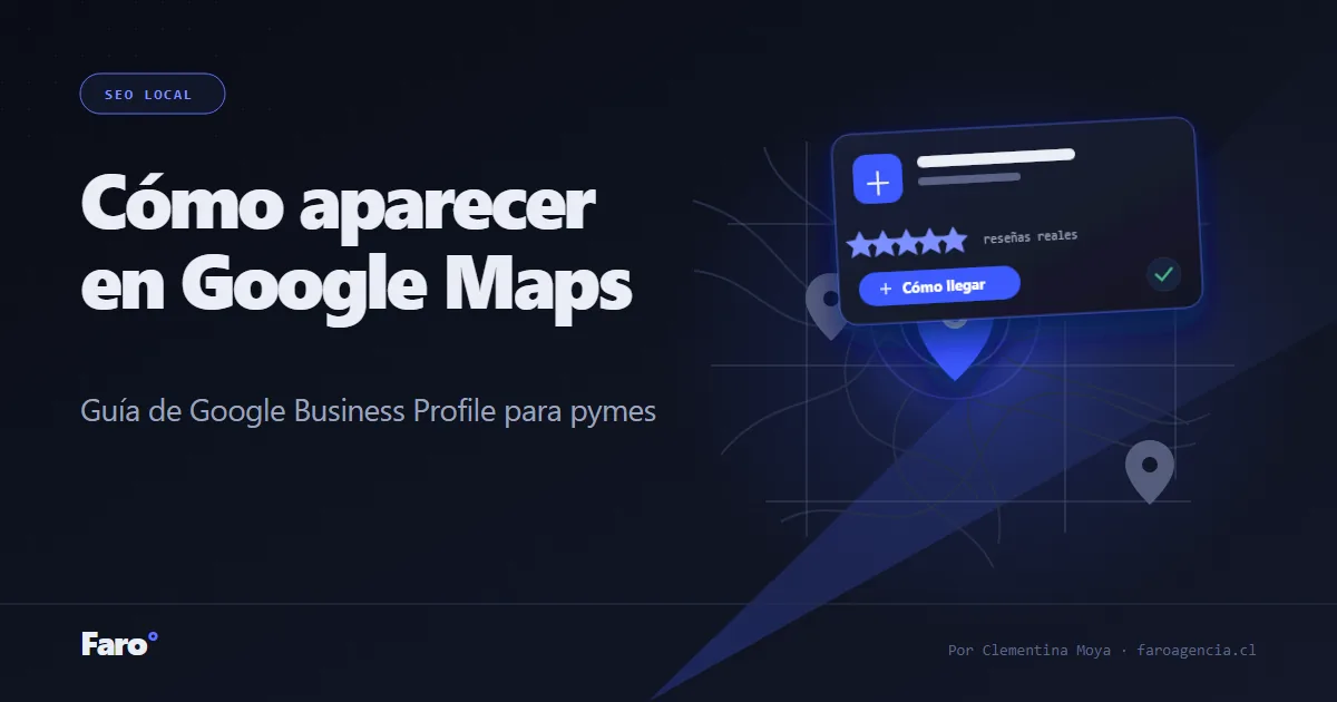 Cómo aparecer en Google Maps con tu negocio (guía 2026)